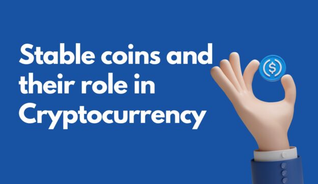 Stablecoins and their Role in Cryptocurrency