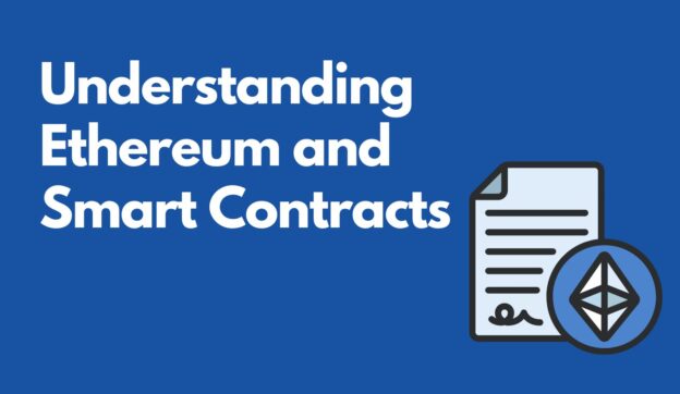 Understanding Ethereum and Smart Contracts